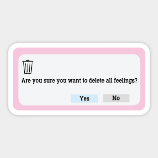 are you sure you want to delete all feelings Sticker